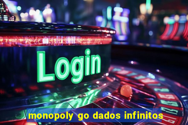 monopoly go dados infinitos